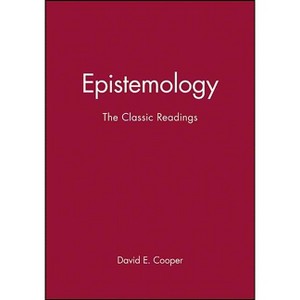 Epistemology P - (Philosophy: The Classic Readings) by  David E Cooper (Paperback) - 1 of 1