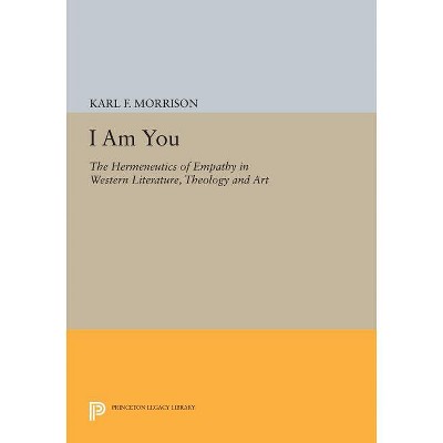I Am You - (Princeton Legacy Library) by  Karl F Morrison (Paperback)