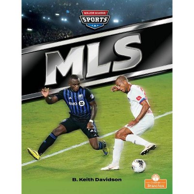 MLS - (Major League Sports) by  B Keith Davidson (Paperback)