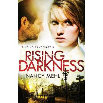 Rising Darkness - (Finding Sanctuary) by  Nancy Mehl (Paperback)