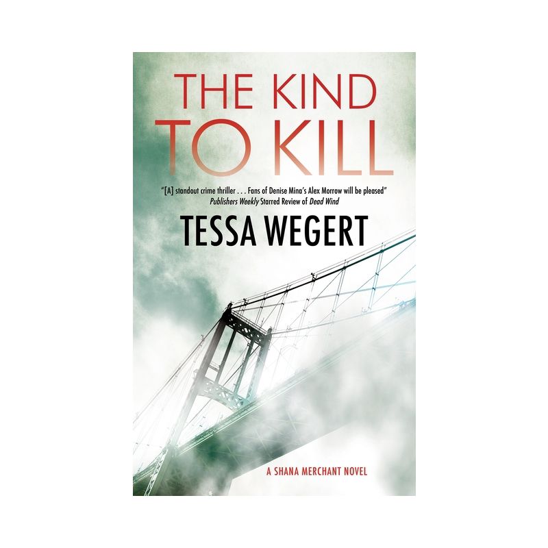 The Kind to Kill - (A Shana Merchant Novel) by Tessa Wegert, 1 of 2