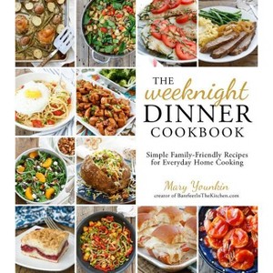 The Weeknight Dinner Cookbook - by  Mary Younkin (Paperback) - 1 of 1