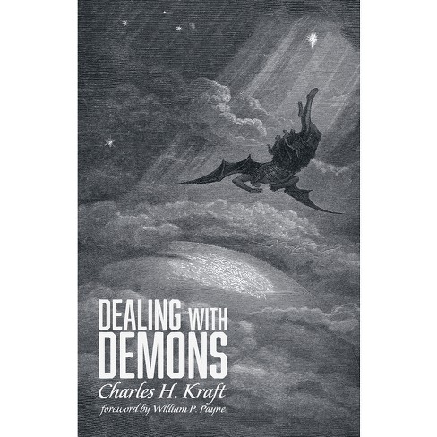 Dealing With Demons - By Charles H Kraft (hardcover) : Target