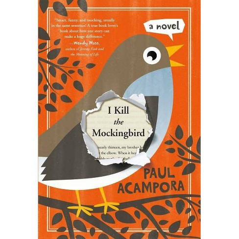 I Kill the Mockingbird by Paul Acampora