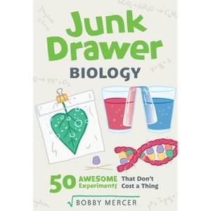 Junk Drawer Biology - (Junk Drawer Science) by  Bobby Mercer (Paperback) - 1 of 1