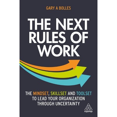 The Next Rules of Work - by  Gary A Bolles (Paperback)