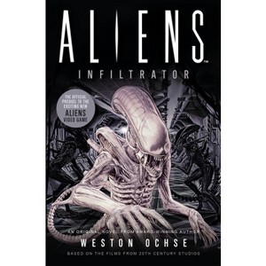 Aliens: Infiltrator - by  Weston Ochse (Paperback) - 1 of 1