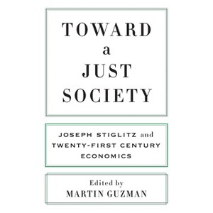 Toward a Just Society - by  Martin Guzman (Hardcover) - 1 of 1