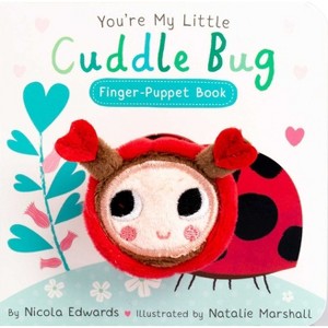You're My Little Cuddle Bug Finger Puppet Book - by Nicola Edwards (Board Book) - 1 of 1