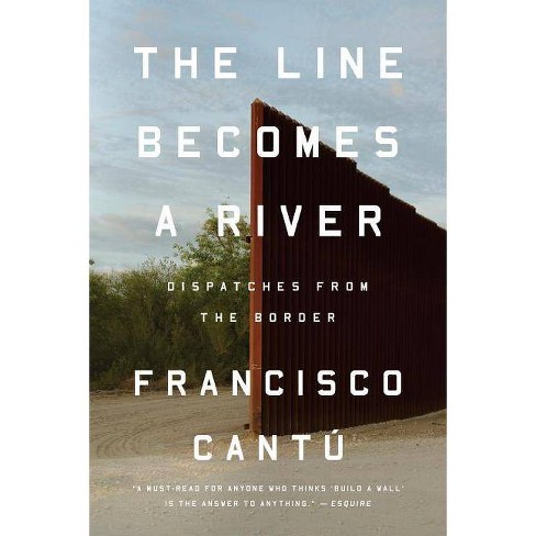 the line becomes a river by francisco cantú