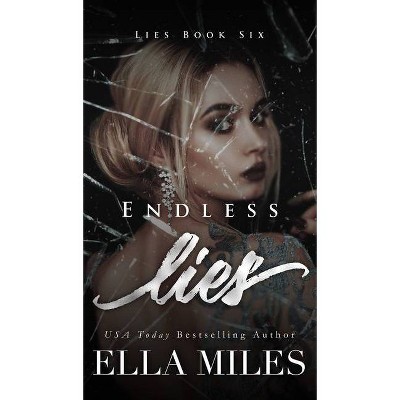 Endless Lies - by  Ella Miles (Hardcover)