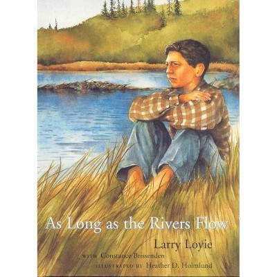 As Long as the Rivers Flow - by  Larry Loyie (Paperback)