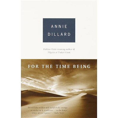 For the Time Being - by  Annie Dillard (Paperback)