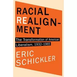 Racial Realignment - (Princeton Studies in American Politics: Historical, Internat) by Eric Schickler