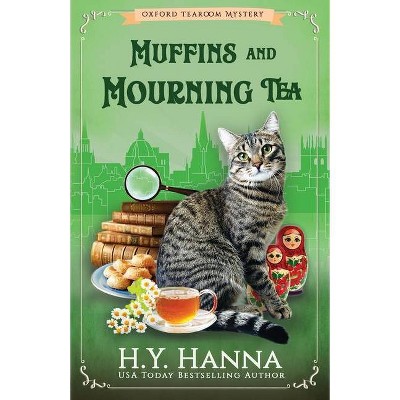Muffins and Mourning Tea - (Oxford Tearoom Mysteries) by  H y Hanna (Paperback)