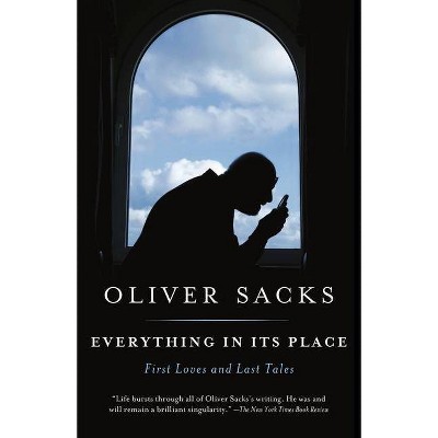 Everything in Its Place - by  Oliver Sacks (Paperback)