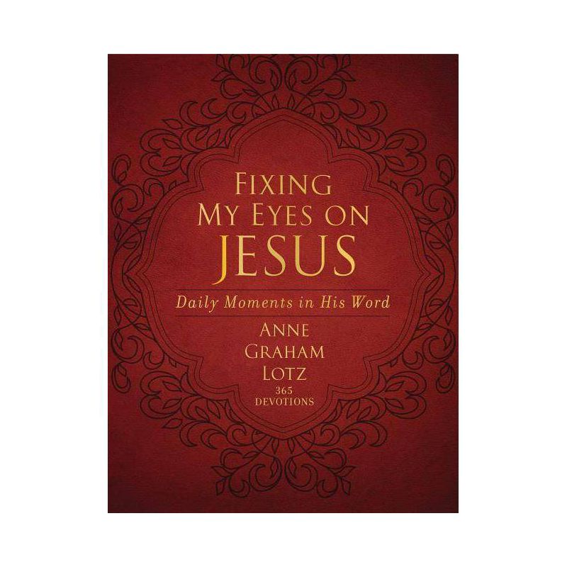 Fixing My Eyes on Jesus - by  Anne Graham Lotz (Leather Bound), 1 of 2