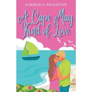 A Cape May Kind of Love - by  Kimberly Brighton (Paperback) - 1 of 1