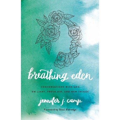 Breathing Eden - 2nd Edition by  Jennifer J Camp (Paperback)