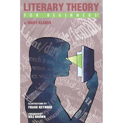 Literary Theory for Beginners - (For Beginners (For Beginners)) by  Mary Klages (Paperback)