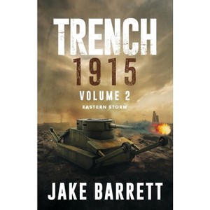 Trench 1915 - by  Jake Barrett (Paperback) - 1 of 1