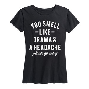 Women's - Instant Message - You Smell Like Drama and a Headache Short Sleeve Graphic T-Shirt - 1 of 4
