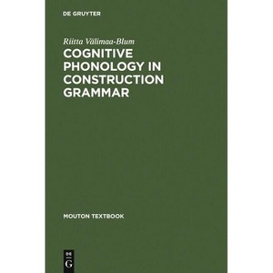 Cognitive Phonology in Construction Grammar - (Mouton Textbook) by  Riitta Välimaa-Blum (Paperback) - 1 of 1