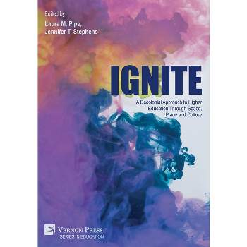 Ignite - (Education) by  Laura M Pipe & Jennifer T Stephens (Hardcover)