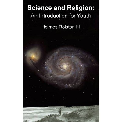 Science and Religion - by  Holmes Rolston III (Hardcover)