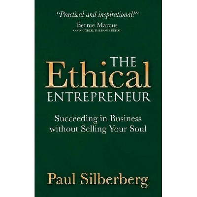 The Ethical Entrepreneur - by  Paul Silberberg (Paperback)