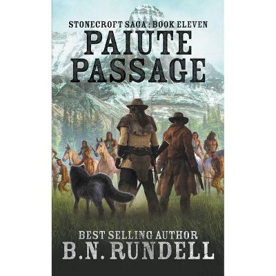 Paiute Passage - (Stonecroft Saga) by  B N Rundell (Paperback)