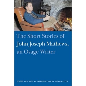 The Short Stories of John Joseph Mathews, an Osage Writer - 1 of 1