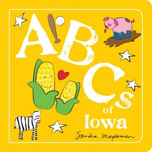 ABCs of Iowa - (ABCs Regional) by  Sandra Magsamen (Board Book) - 1 of 1