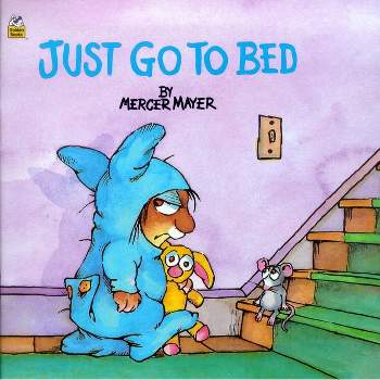 Just Go to Bed (Little Critter) - (Pictureback(r)) by  Mercer Mayer (Paperback)