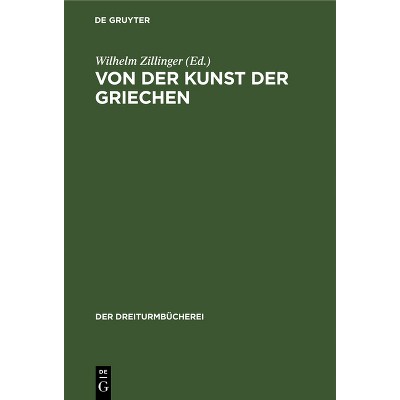 Von Der Kunst Der Griechen - (Dreiturmbücherei) by  Wilhelm Zillinger (Hardcover)