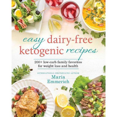 Easy Dairy-Free Ketogenic Recipes, 1 - by  Maria Emmerich (Paperback)