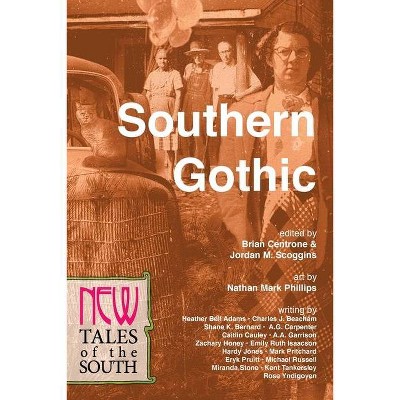 Southern Gothic - (New) by  Brian Centrone & Jordan M Scoggins (Paperback)