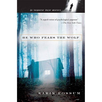 He Who Fears the Wolf, 2 - (Inspector Sejer Mysteries) by  Karin Fossum (Paperback)