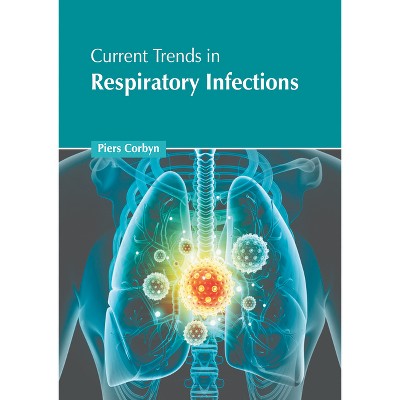 Current Trends in Respiratory Infections - by  Piers Corbyn (Hardcover)