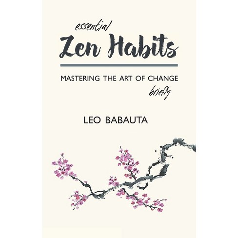 Essential Zen Habits - By Leo Babauta (paperback) : Target