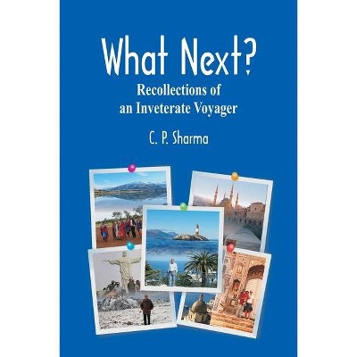 What Next? - by  C P Sharma (Paperback)