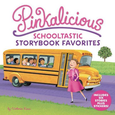 Pinkalicious: Schooltastic Storybook Favorites - by  Victoria Kann (Hardcover)