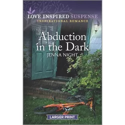 Abduction in the Dark - (Range River Bounty Hunters) Large Print by  Jenna Night (Paperback)