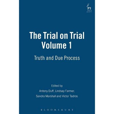 The Trial on Trial - by  Antony Duff & Lindsay Farmer & Sandra Marshall (Hardcover)