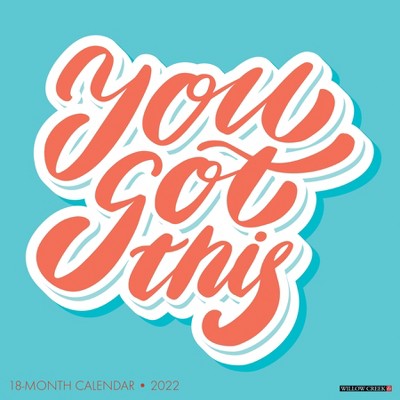 2022 Wall Calendar You Got This - Willow Creek Press