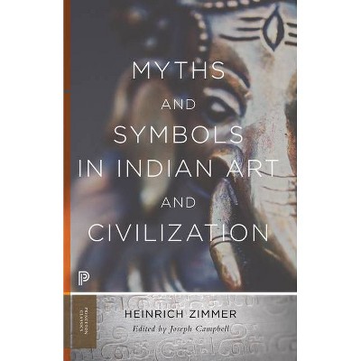 Myths and Symbols in Indian Art and Civilization - by  Heinrich Robert Zimmer (Paperback)