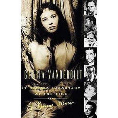  It Seemed Important at the Time - by  Gloria Vanderbilt (Paperback) 