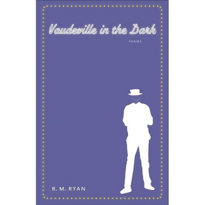 Vaudeville in the Dark - (Sea Cliff Fund) by  R M Ryan (Paperback)