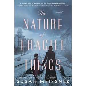 The Nature of Fragile Things - by  Susan Meissner (Paperback) - 1 of 1
