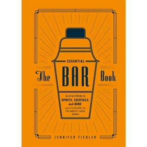 The Essential Bar Book (Hardcover) (Jennifer Fiedler) - 1 of 1